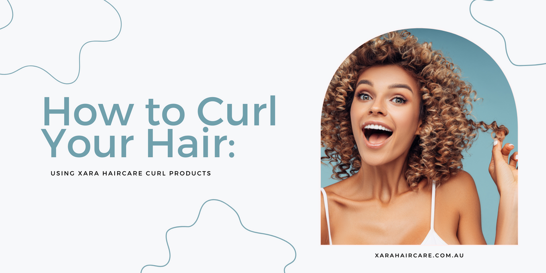 How to Curl Your Hair Using Xara Haircare Curl Products